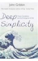 Deep Simplicity: Chaos, Complexity and the Emergence of Life