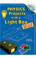 Physics Projects with a Light Box You Can Build: (Build-A-Lab! Science Experiments)