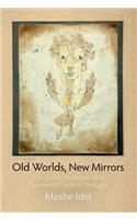 Old Worlds, New Mirrors