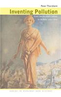 Inventing Pollution: Coal, Smoke, and Culture in Britain Since 1800(Series in Ecology and History)