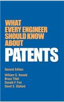 What Every Engineer Should Know about Patents