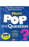 More Pop the Question