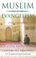 Muslim Evangelism – Contemporary Approaches to Contextualization