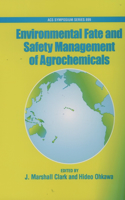 Environmental Fate and Safety Management of Agrochemicals Acsss 899