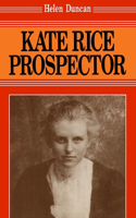 Kate Rice: Prospector