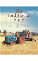 Ford Tractor Story, The: Pt. 1: Dearborn to Dagenham 1917-64