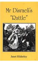 Mr Disraeli's 'Rattle'