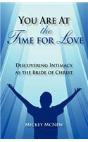 You Are at the Time for Love