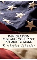 Immigration Mistakes You Can't Afford to Make