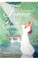 Changed Forever by His Grace