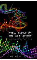 Music Trends of the 21st Century: Technology Influencing Culture