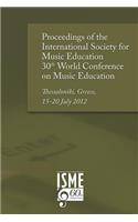 Proceedings of the International Society for Music Education 30th World Conference on Music Education