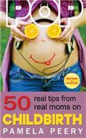 Pop 50 Real Tips from Real Moms on Childbirth
