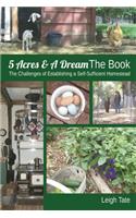 5 Acres & A Dream The Book