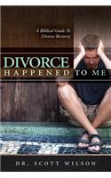 Divorce Happened to Me