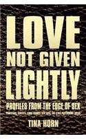 Love Not Given Lightly