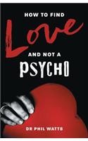 How to Find Love and Not a Psycho