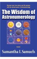 Wisdom of Astronumerology Volume 1