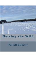 Netting the Wild