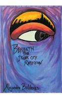 Beneath The Silver City Reflection