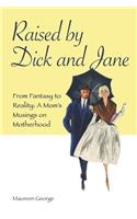 Raised By Dick and Jane