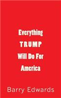 Everything Trump Will Do For America