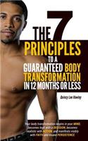 The 7 Principles to a Guaranteed Body Transformation in 12 Months or Less