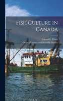 Fish Culture in Canada [microform]