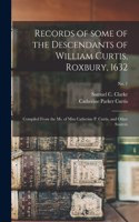 Records of Some of the Descendants of William Curtis, Roxbury, 1632