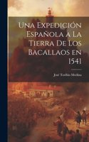 Expedición Española a la Tierra de los Bacallaos en 1541