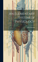 Elementary System of Physiology