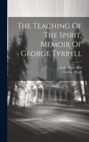 Teaching Of The Spirit, Memoir Of George Tyrrell