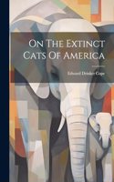 On The Extinct Cats Of America