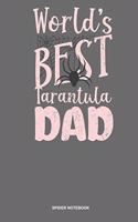 Spider Notebook: Lined Log Book For Arachnophile Person: Tarantula Journal Worlds Best Dad Gift