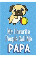My Favorite People Call Me Papa