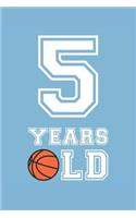 Basketball Notebook - 5 Years Old Basketball Journal - 5th Birthday Gift for Basketball Player - Basketball Diary: Medium College-Ruled Journey Diary, 110 page, Lined, 6x9 (15.2 x 22.9 cm)