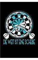 Die Welt Ist Eine Scheibe: A5 Blanko (leere Seiten) Trainingstagebuch Für Darter - Dart Notizbuch als Darts Geschenk - Skizzenbuch & Malbuch für Dartspieler - Dart Zubehör Not
