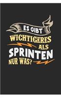 Es gibt wichtigeres als Sprinten nur was?: Notizbuch A5 blanko 120 Seiten, Notizheft / Tagebuch / Reise Journal, perfektes Geschenk für Sprinter