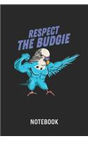 Respect The Budgie Notebook