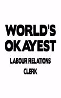 World's Okayest Labour Relations Clerk