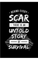Behind Every Scar There Is an Untold Story Of Survival