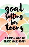 Goal Setting for Teens A Simple Way To Track Your Golas
