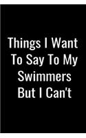 Things I Want To Say To My Swimmers But I Can't