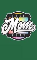 Free Mom Hugs: Lined Notebook