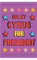 Miley Cyrus for President