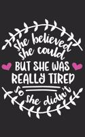 She Believed She Could But She Was Really Tired So She Didn't