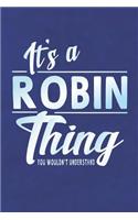 It's a Robin Thing You Wouldn't Understand: First Name Funny Sayings Personalized Customized Names Women Girl Mother's Day Gift Notebook Journal
