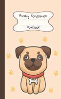 Primary Composition Notebook: I am little pug Primary Composition Notebook Grades K-2 Story Journal: Picture Space And Dashed Midline Kindergarten to Early Childhood 110 Story Pa