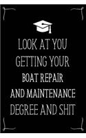 Look At You Getting Your Boat Repair And Maintenance Degree And Shit