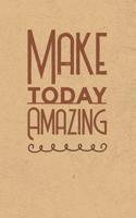 Make Today Amazing: Gratitude Journal Notebook, Diary for Writing Daily Grateful Thoughts and Things, 6x9 120 pages, Simple, Basic and Easy to Use to Help With Depressi